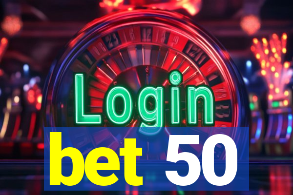 bet 50